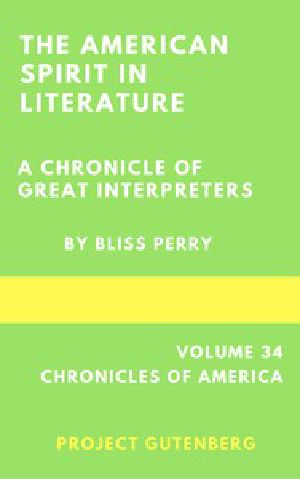 [Gutenberg 3410] • The American Spirit in Literature: A Chronicle of Great Interpreters